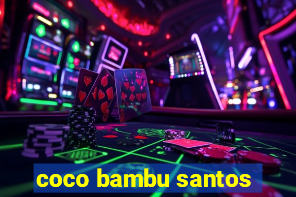 coco bambu santos